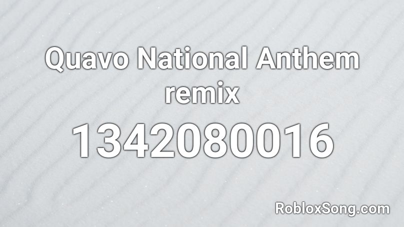 Quavo National Anthem remix Roblox ID