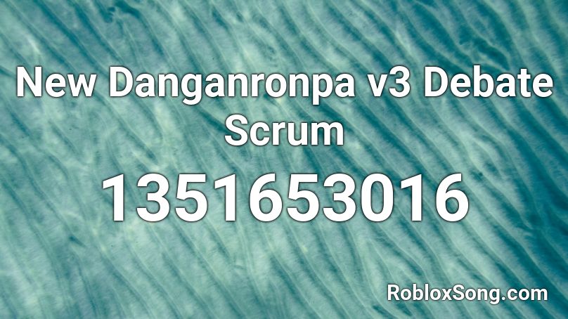 New Danganronpa v3 Debate Scrum Roblox ID