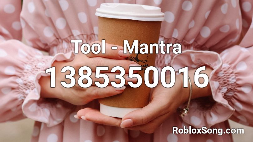 Tool - Mantra Roblox ID