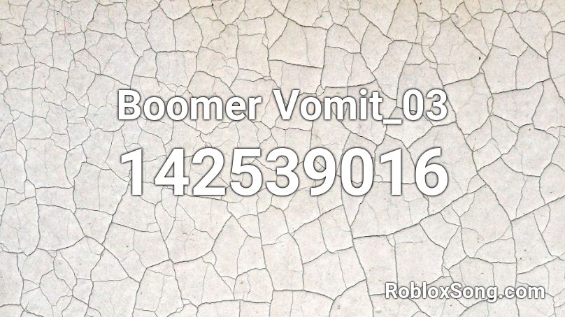 Boomer Vomit_03 Roblox ID