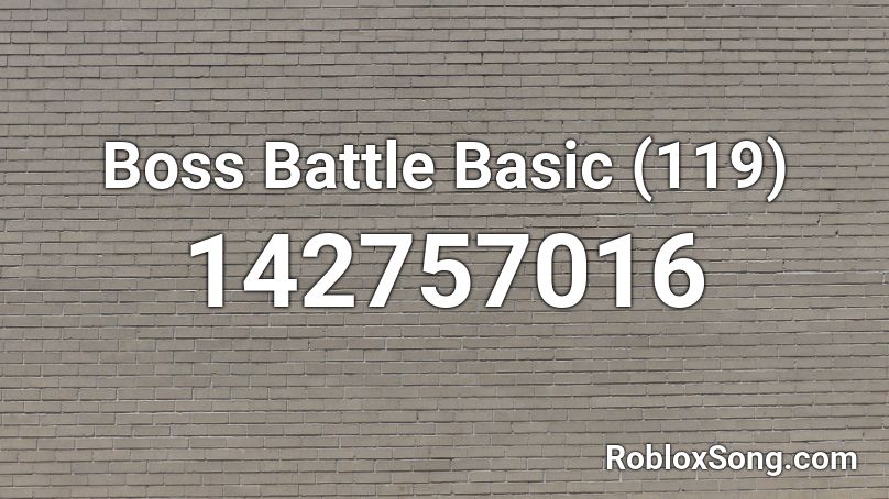 Boss Battle Basic (119)  Roblox ID
