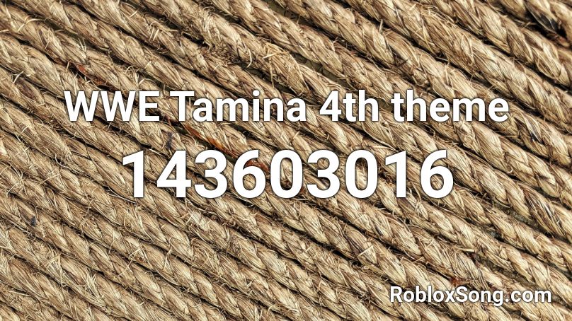 WWE Tamina 4th theme Roblox ID