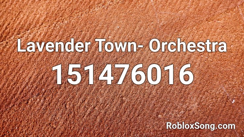 Lavender Town- Orchestra Roblox ID