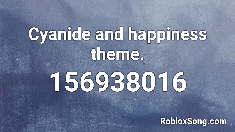 Cyanide and happiness theme. Roblox ID