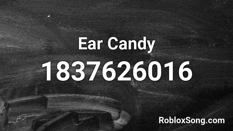 Ear Candy Roblox ID