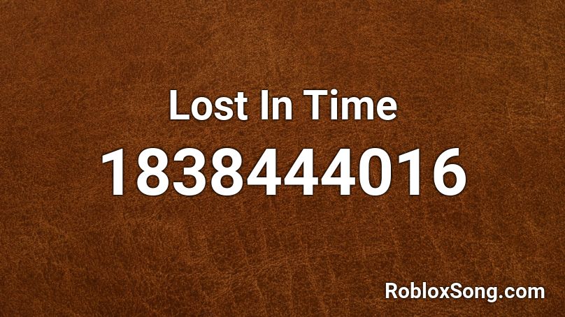 Lost In Time Roblox ID