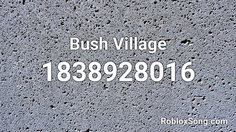 Bush Village Roblox ID