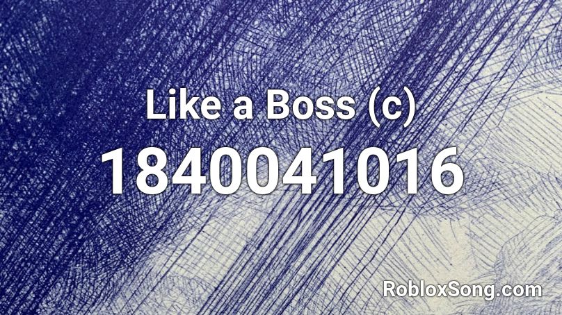 Like a Boss (c) Roblox ID