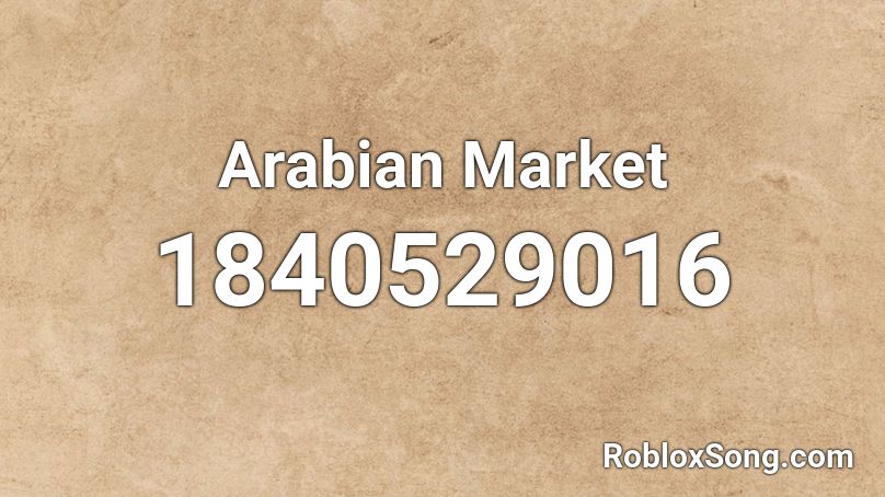 Arabian Market Roblox ID