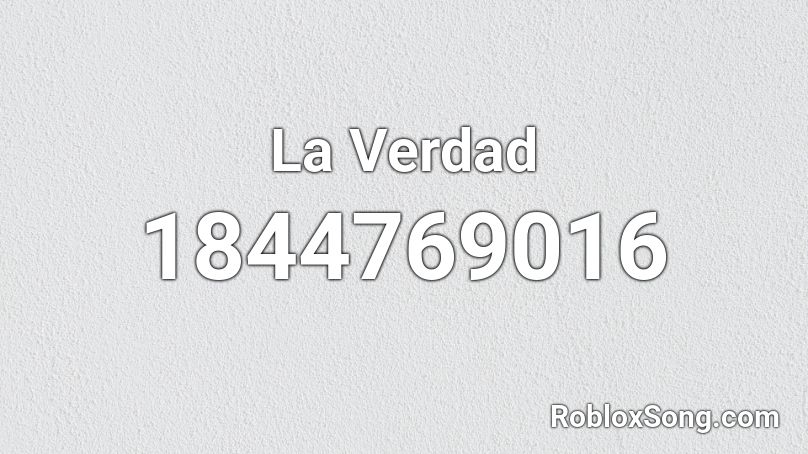 La Verdad Roblox ID