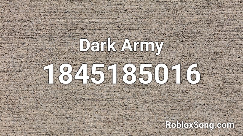 Dark Army Roblox ID