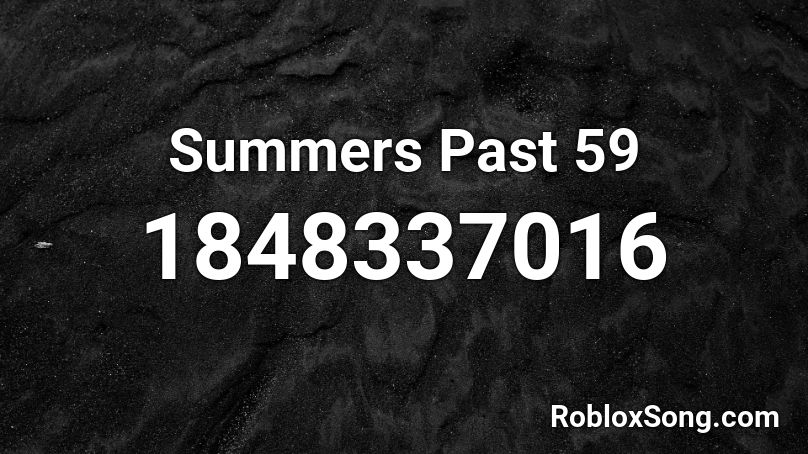 Summers Past 59 Roblox ID