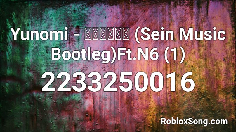 Yunomi - 惑星ラビット (Sein  Music Bootleg)Ft.N6 (1) Roblox ID