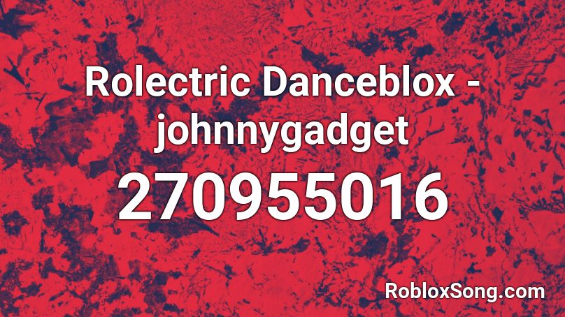 Rolectric Danceblox - johnnygadget Roblox ID