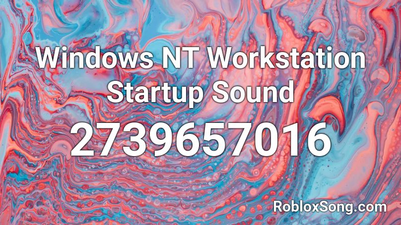 Windows NT Workstation Startup Sound Roblox ID