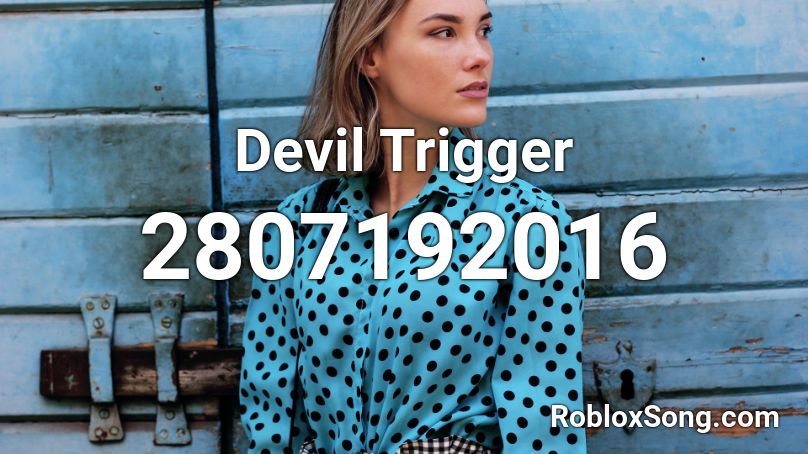 Devil Trigger Roblox ID