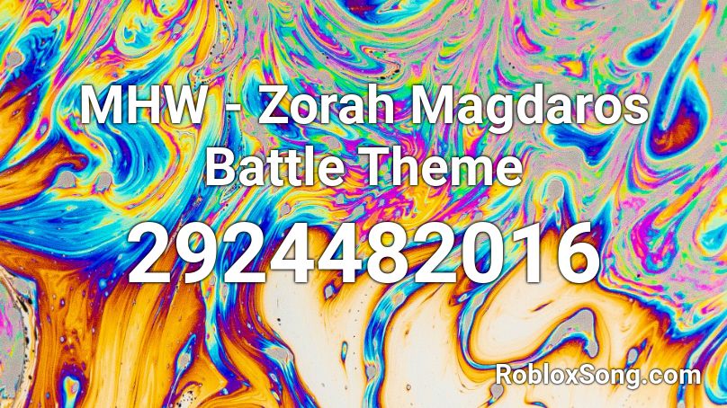 MHW - Zorah Magdaros Battle Theme Roblox ID
