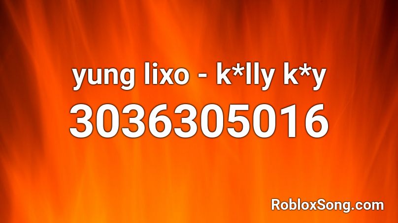 yung lixo - k*lly k*y Roblox ID