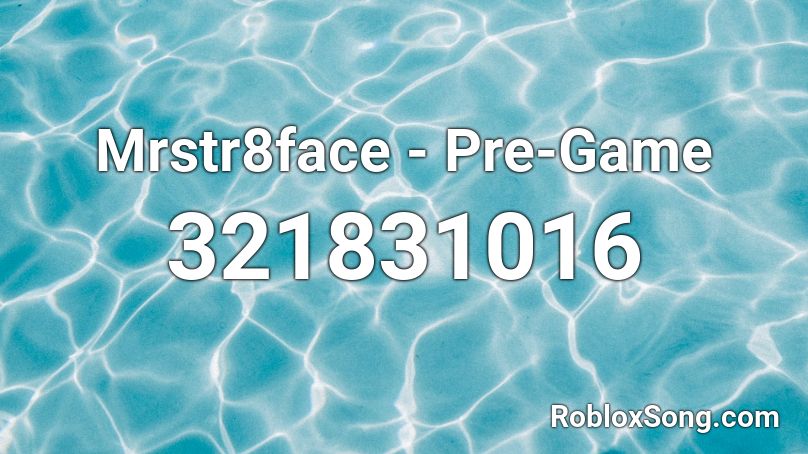 Mrstr8face - Pre-Game Roblox ID