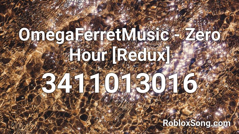 OmegaFerretMusic - Zero Hour [Redux] Roblox ID