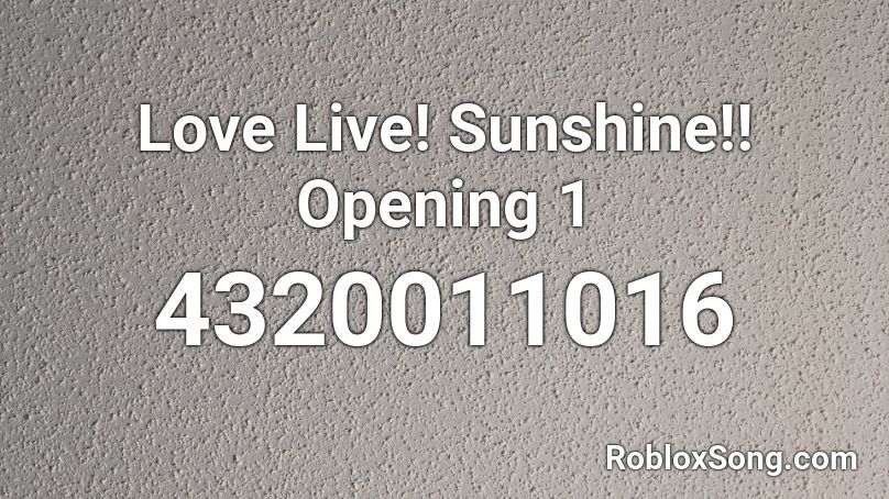 Love Live Sunshine Opening 1 Roblox Id Roblox Music Codes - love live roblox codes