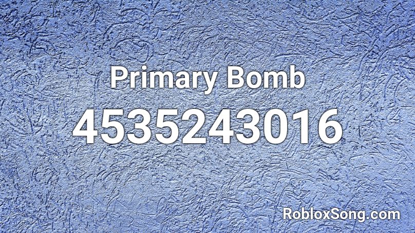 Primary Bomb Roblox ID