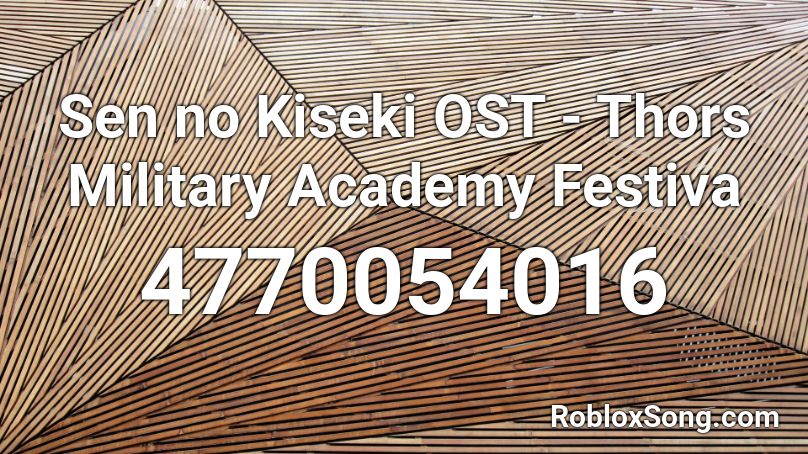 Sen No Kiseki Ost Thors Military Academy Festiva Roblox Id Roblox Music Codes - us military academy roblox