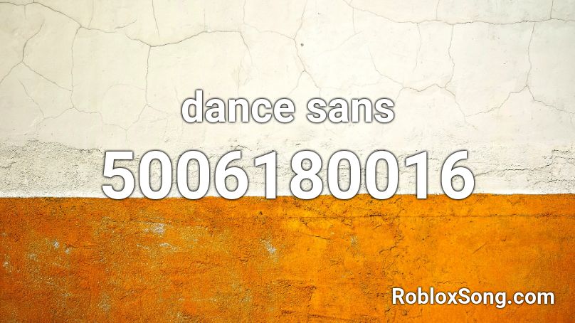 dance sans Roblox ID