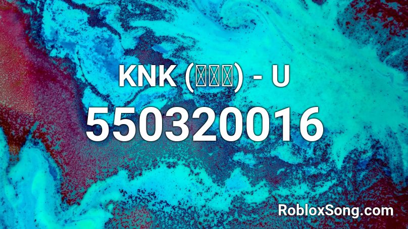 KNK (크나큰) - U Roblox ID
