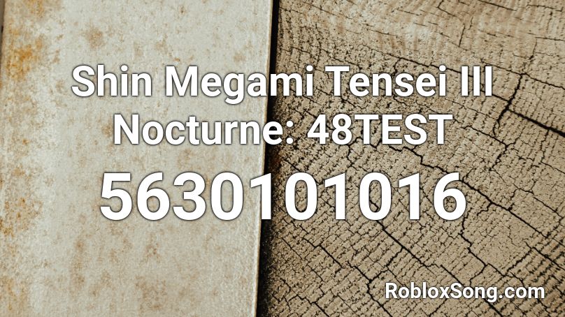 Shin Megami Tensei III Nocturne: 48TEST Roblox ID