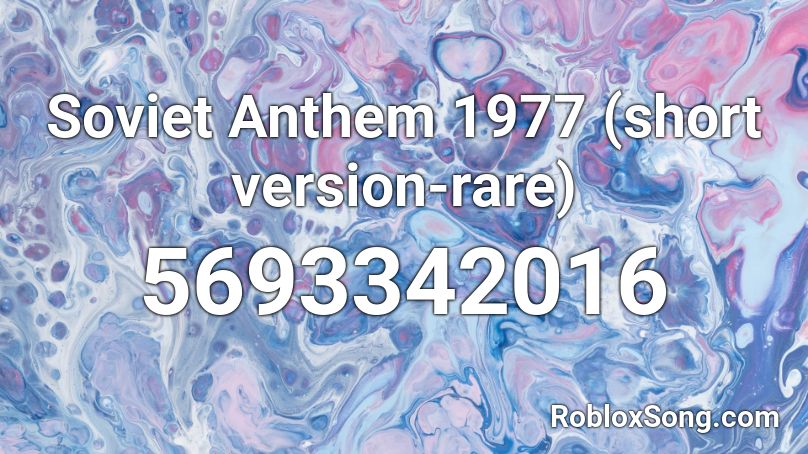 Soviet Anthem 1977 (short version-rare) Roblox ID