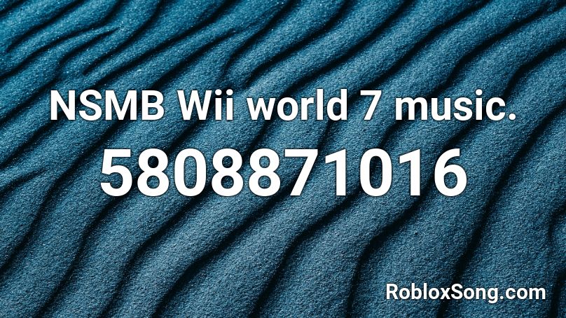 World 7 - NSMB. WII Roblox ID