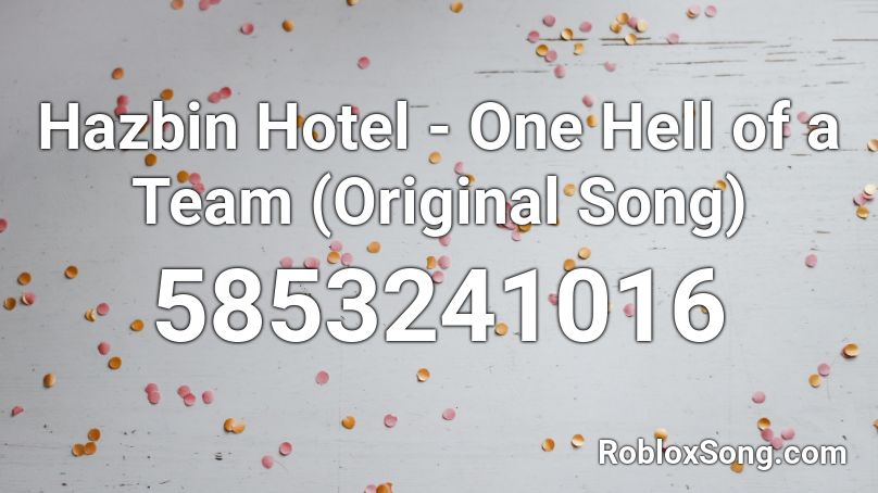 Hazbin Hotel - One Hell of a Team Roblox ID