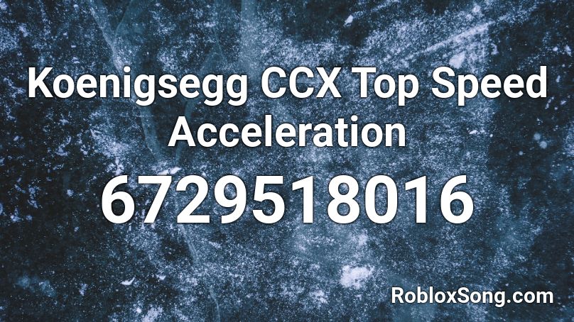 Koenigsegg CCX Top Speed Acceleration Roblox ID