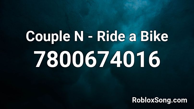 Couple N - Ride a Bike Roblox ID
