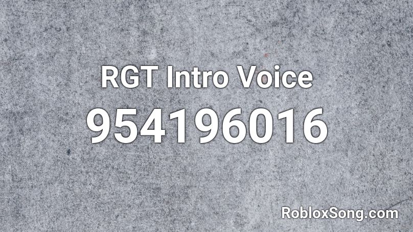 RGT Intro Voice Roblox ID
