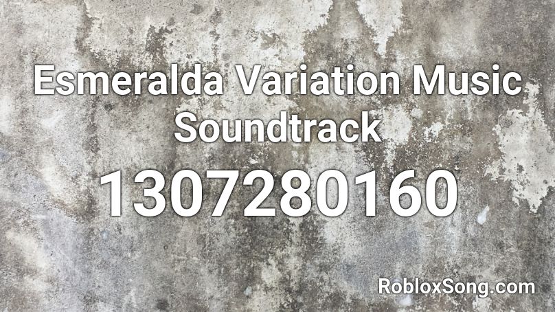 Esmeralda Variation  Music  Soundtrack Roblox ID