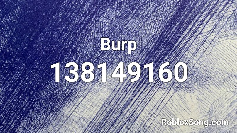 Burp Roblox Id Roblox Music Codes - apple bottom jeans roblox id full song