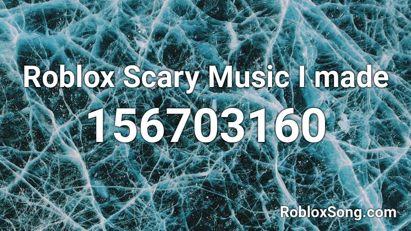 Roblox Scary Music I made Roblox ID