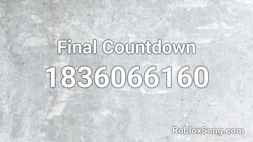 Final Countdown Roblox ID