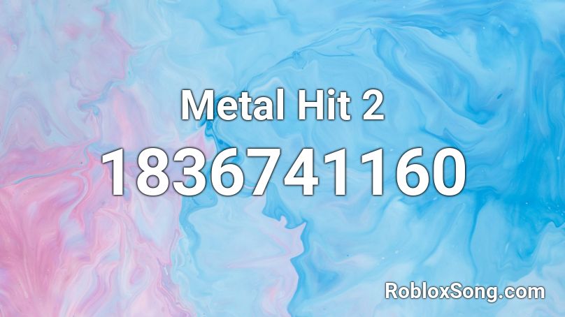 Metal Hit 2 Roblox ID