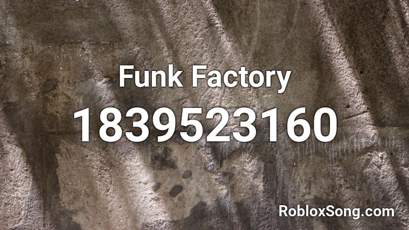 Funk Factory Roblox ID