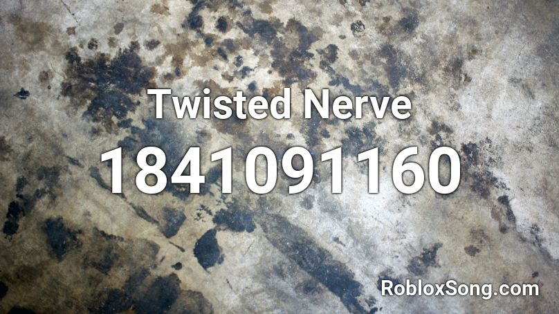 Twisted Nerve Roblox ID