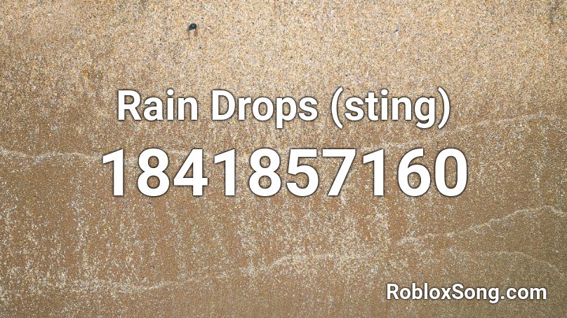 Rain Drops (sting) Roblox ID