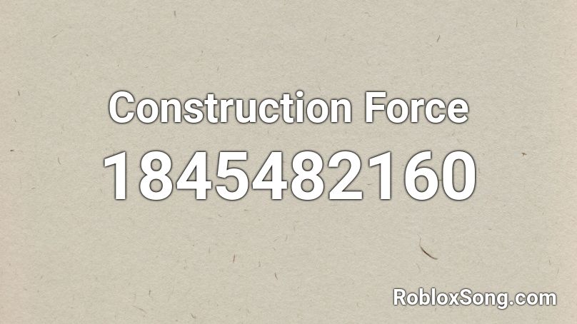 Construction Force Roblox ID