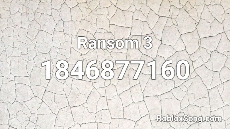 Ransom 3 Roblox ID