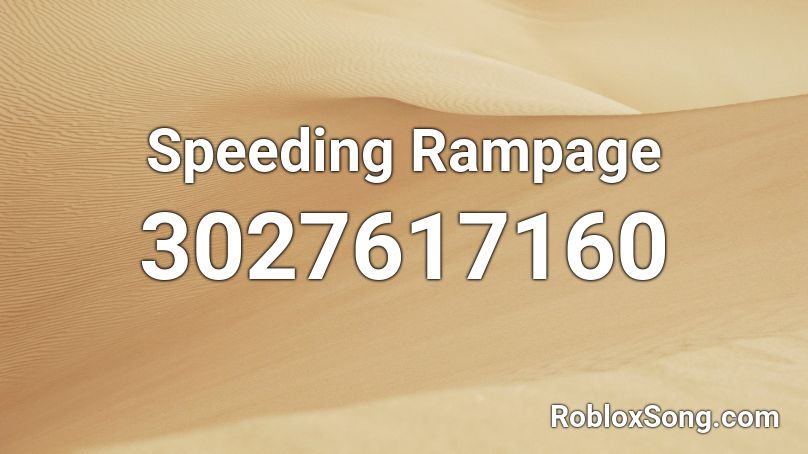 Speeding Rampage Roblox ID