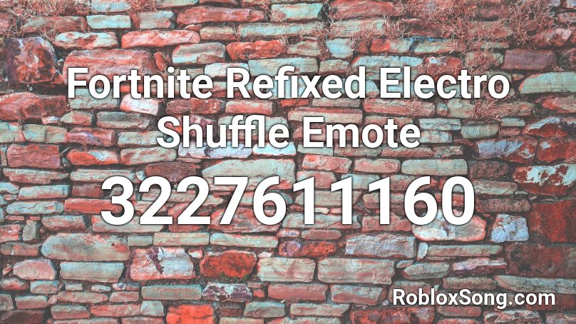 Fortnite Refixed Electro Shuffle Emote Roblox ID