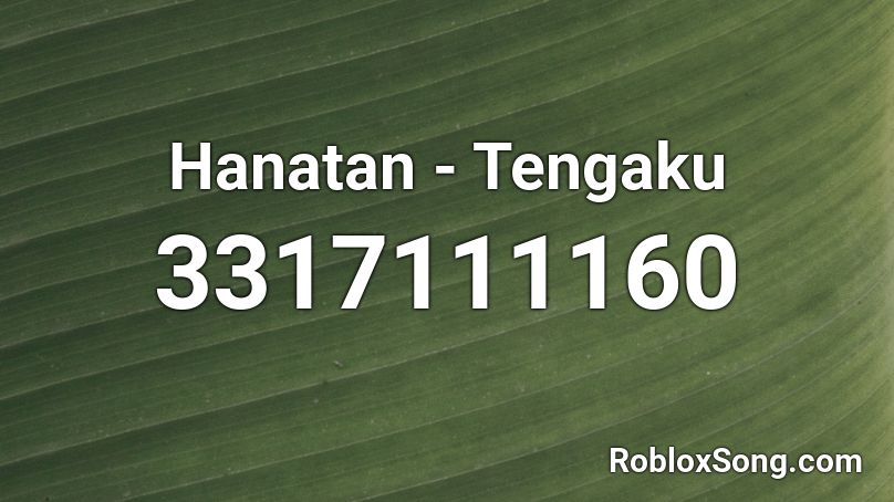 Hanatan - Tengaku Roblox ID
