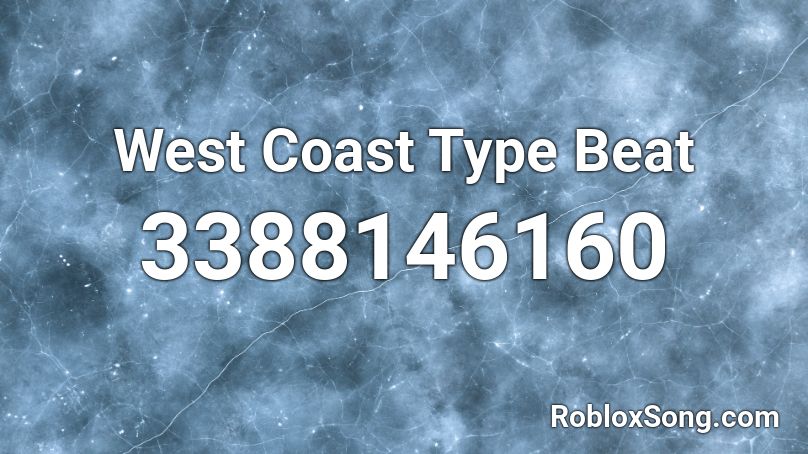 West Coast Type Beat Roblox ID